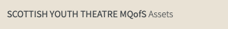 SCOTTISH YOUTH THEATRE MQofS Assets