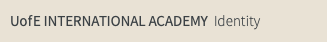 UofE INTERNATIONAL ACADEMY Identity