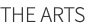 THE ARTS